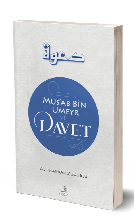 Mus’ab b. Umeyr ve DAVET -