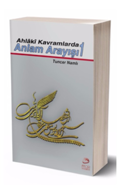 Ahlaki Kavramlarda Anlam Arayışı -