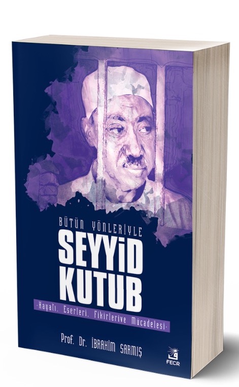 Bütün Yönleriyle Seyyid Kutub -
