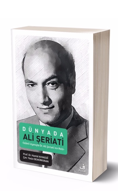 Dünyada Ali Şeriati -İslami Uyanışta Ali Şeriati’nin Rolü- -