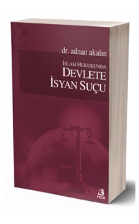 İslam Hukukunda Devlete İsyan Suçu -