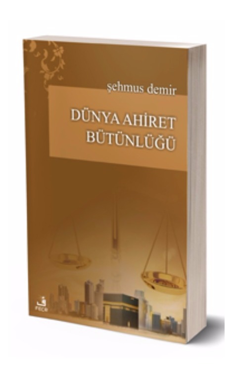 Dünya Ahiret Bütünlüğü -