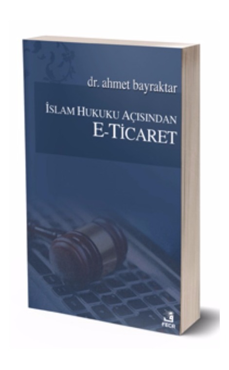 İslam Hukuku Açısından E-Ticaret -