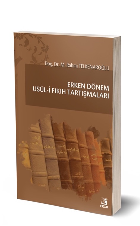 Erken Dönem Usûl-i Fıkıh Tartışmaları -