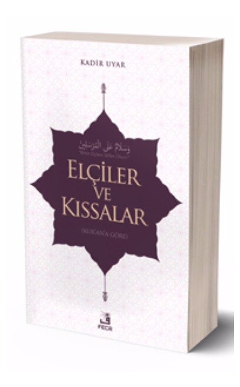 Elçiler ve Kıssalar (Kur’an’a Göre) -