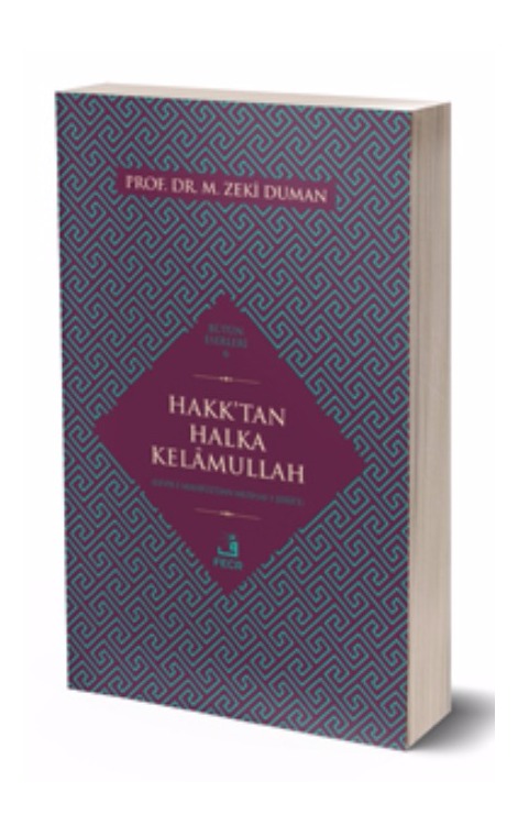 Hakk’tan Halka  Kelâmullah  (Levh-i Mahfûz’dan Mushaf-ı Şerîf’e) -