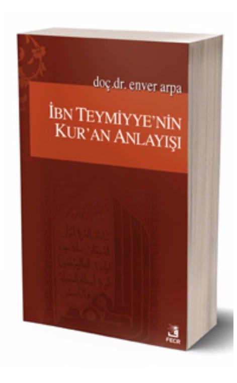 İbn-i Teymiyye’nin Kur’an Anlayışı -