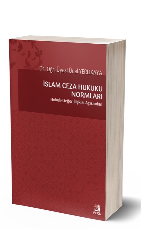 İslam Ceza Hukuku Normları - Hukuk-Değer İlişkisi Açısından -