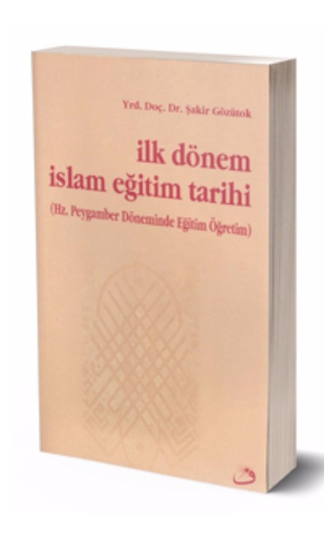 İlk Dönem İslam Eğitim Tarihi (Hz. Peygamber Döneminde Eğitim Öğretim) -
