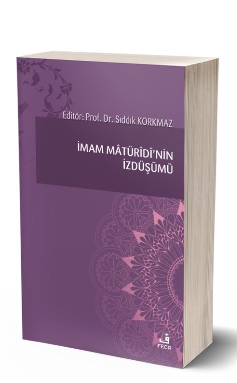 İmam Mâtürîdî’nin İzdüşümü -