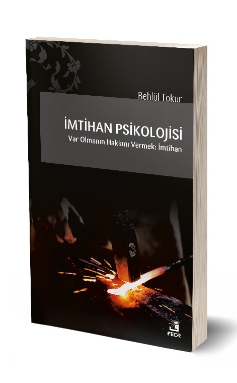 İmtihan Psikolojisi Var Olmanın Hakkını Vermek: İmtihan -