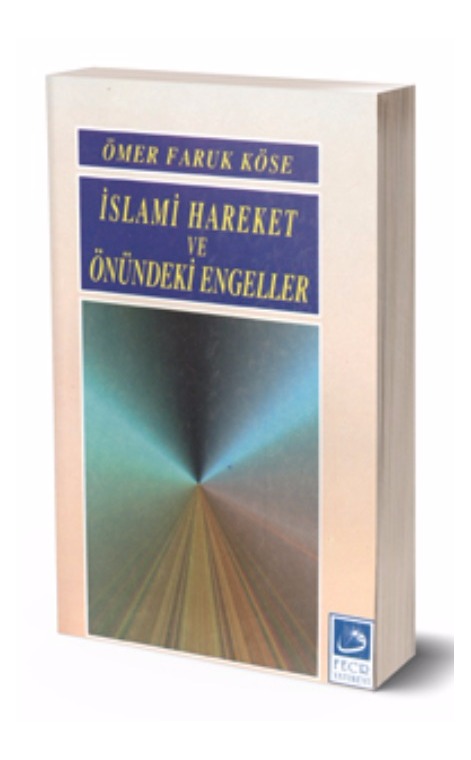 İslami Hareket ve Önündeki Engeller -