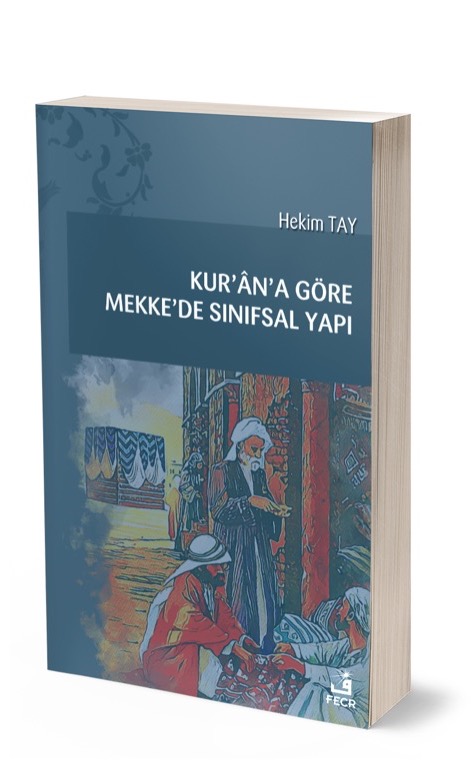 Kur’ân’a Göre Mekke’de Sınıfsal Yapı -