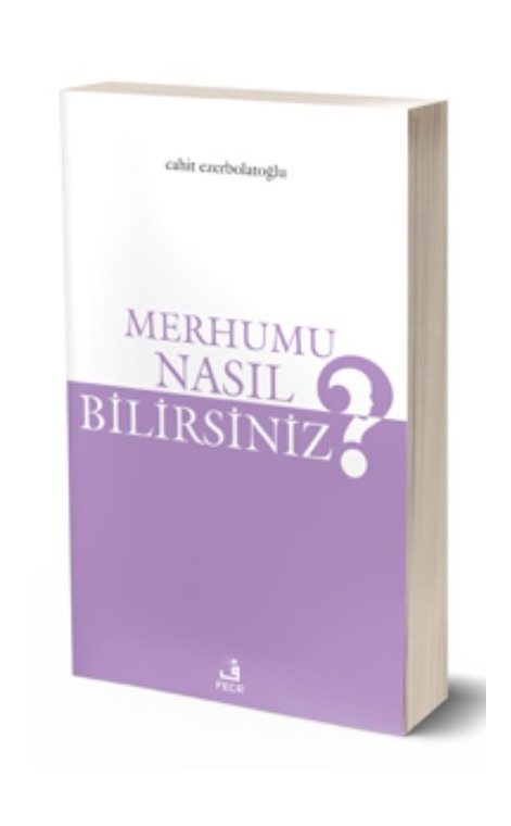 Merhumu Nasıl Bilirsiniz? -