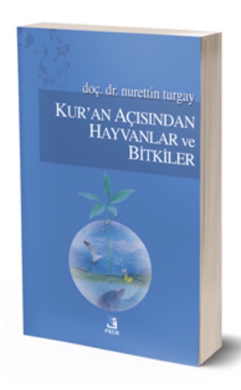 Kur’an Açısından Hayvanlar ve Bitkiler -