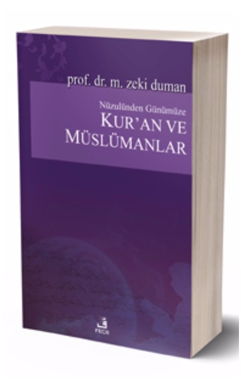 Nüzulünden Günümüze Kur’an ve Müslümanlar -