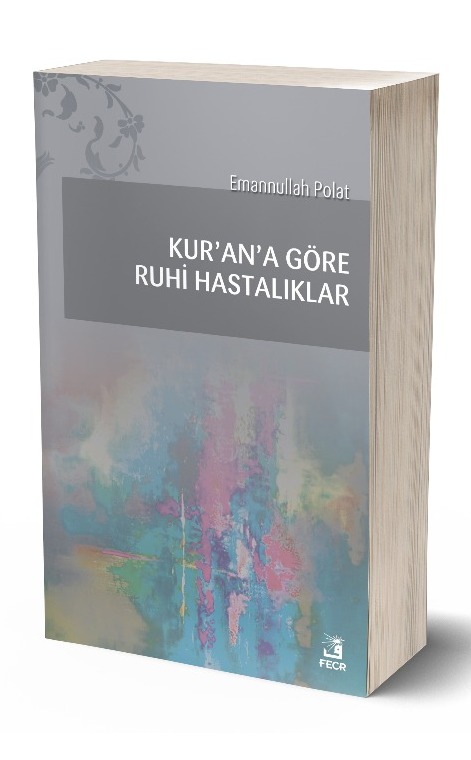 Kur’an’a Göre Ruhi Hastalıklar -