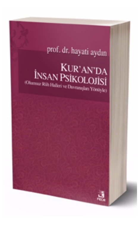 Kur’an’da İnsan Psikolojisi (Olumsuz Rûh Halleri ve Davranışları Yönüyle) -