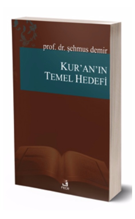 Kur’an’ın Temel Hedefi -