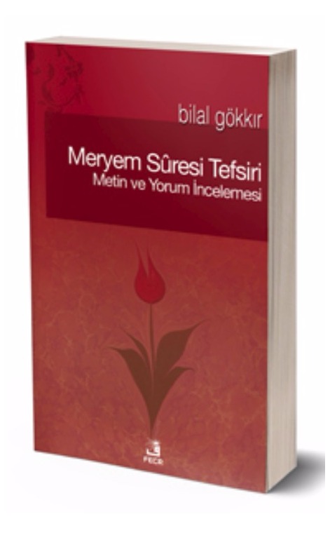 Meryem Sûresi Tefsiri ( Metin ve Yorum İncelemesi) -