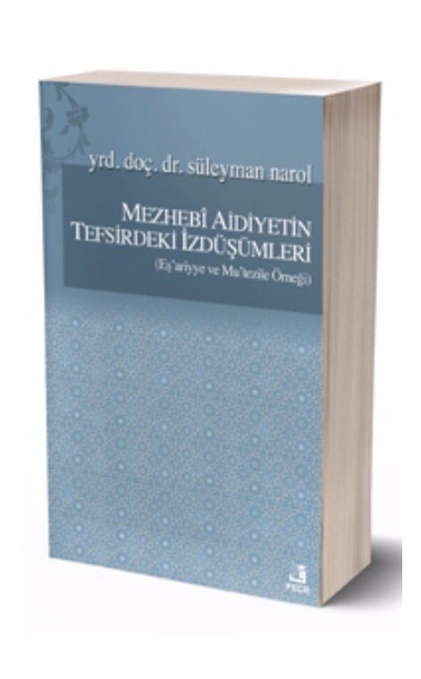 Mezhebî Aidiyetin Tefsirdeki İzdüşümleri (Eş’ariyye ve Mu’tezile Örneği) -