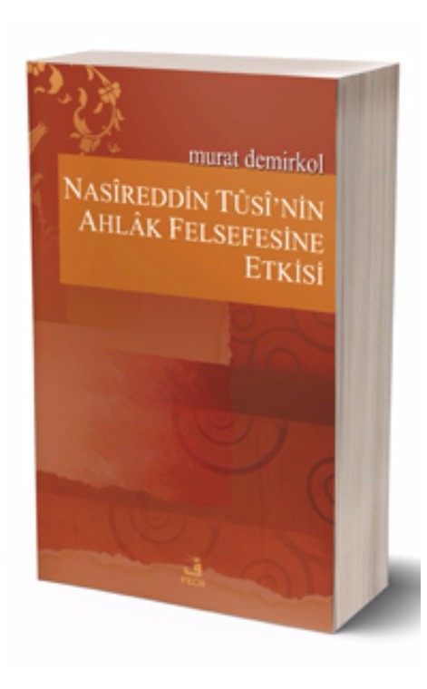 Nasireddin Tusi’nin Ahlak Felsefesine Etkisi -