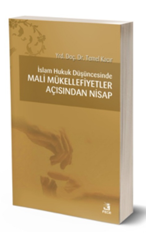 İslam Hukuk Düşüncesinde Mali Mükellefiyetler Açısından Nisap -