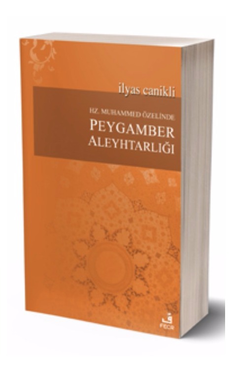 Hz. Muhammed Özelinde Peygamber Aleyhtarlığı -