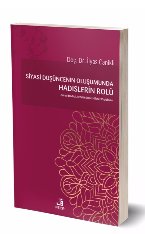 Siyasi Düşüncenin Oluşumunda Hadislerin Rolü -