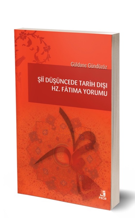 Şiî Düşüncede Tarih Dışı Hz. Fâtıma Yorumu -