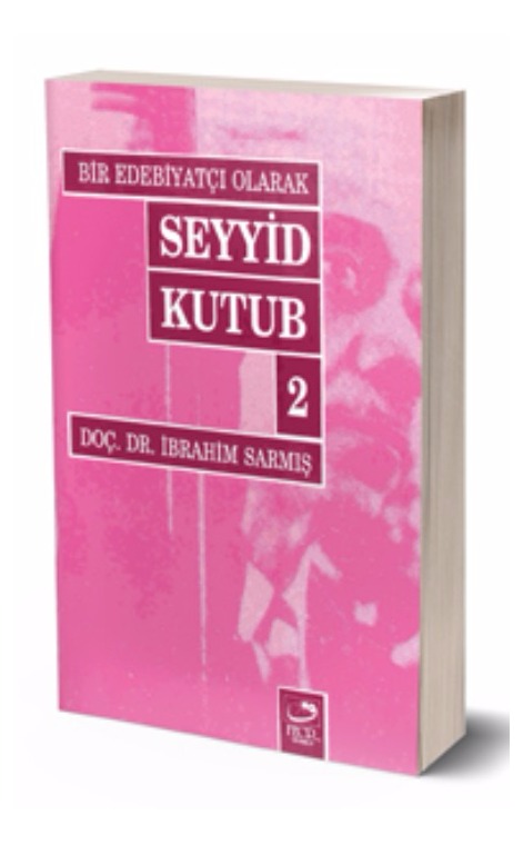 Bir Edebiyatçı Olarak Seyyid Kutub - 2 -