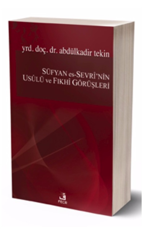 Süfyan es-Sevri’nin Usulü Ve Fıkhi Görüşleri -