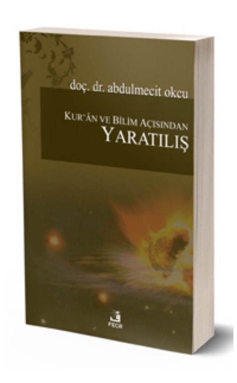 Kur’ân ve Bilim Açısından Yaratılış -